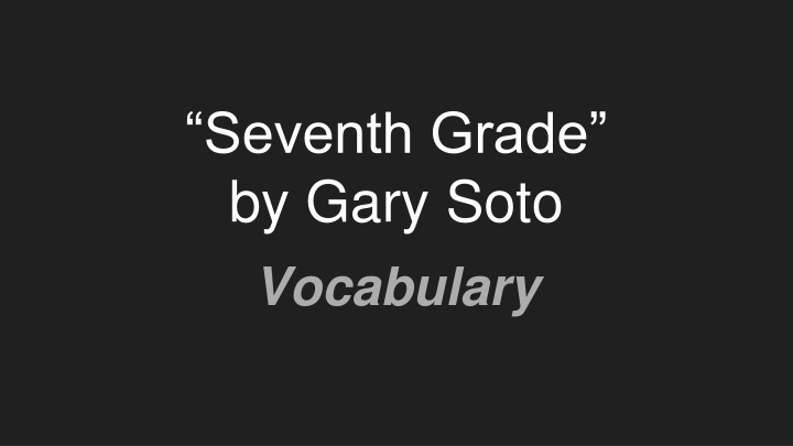 seventh grade by gary soto vocabulary