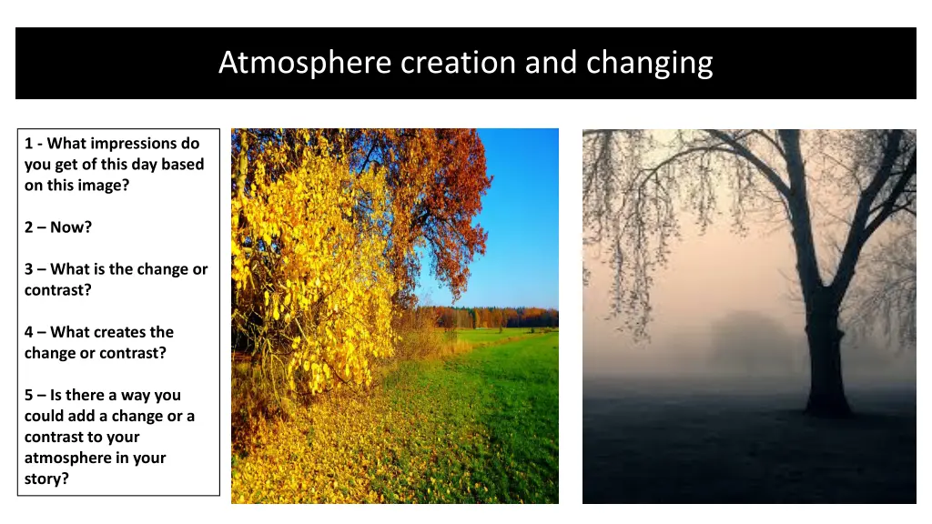 atmosphere creation and changing