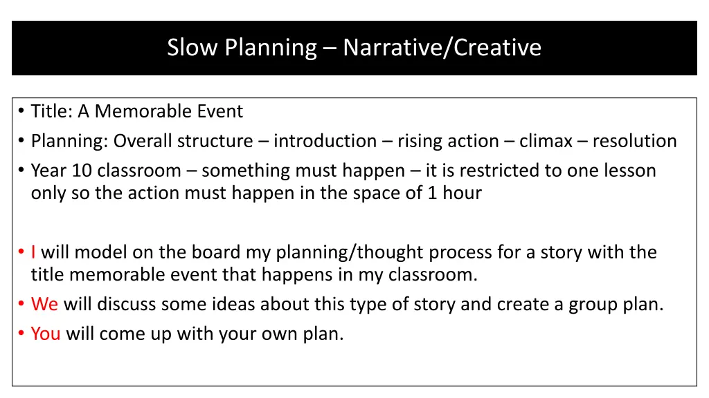 slow planning narrative creative