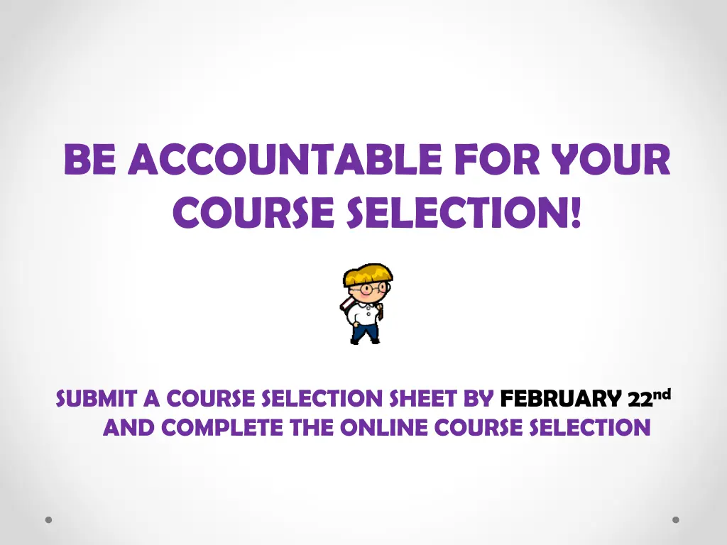 be accountable for your course selection