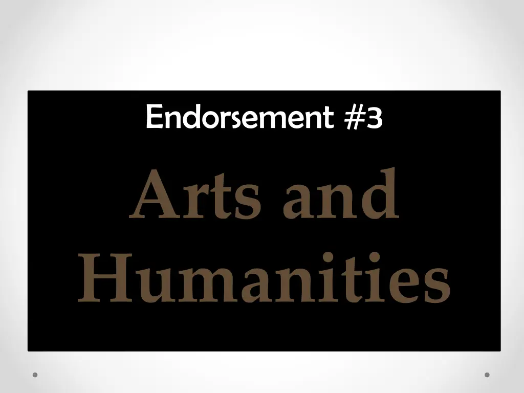 endorsement 3 arts and humanities