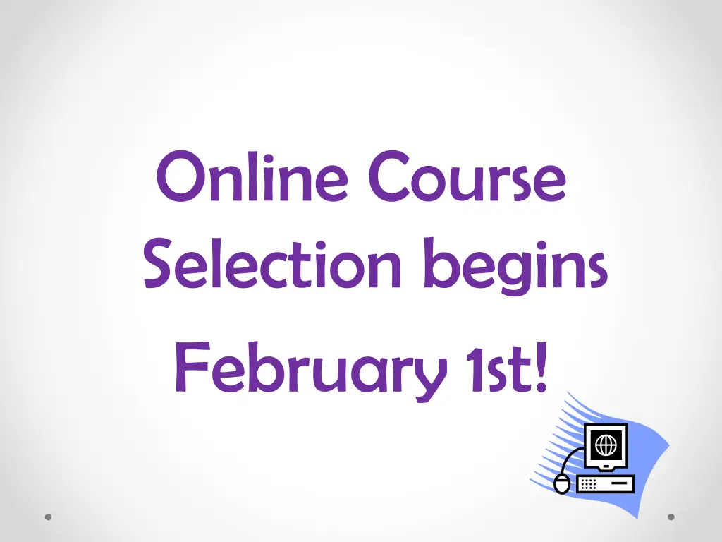 online course selection begins february 1st