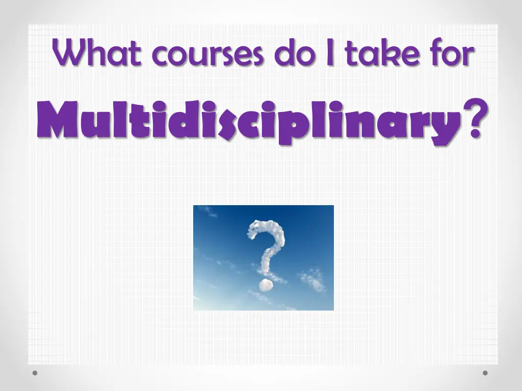 what courses do i take for multidisciplinary