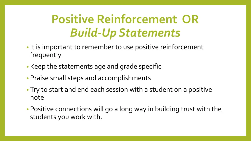 positive reinforcement or build up statements