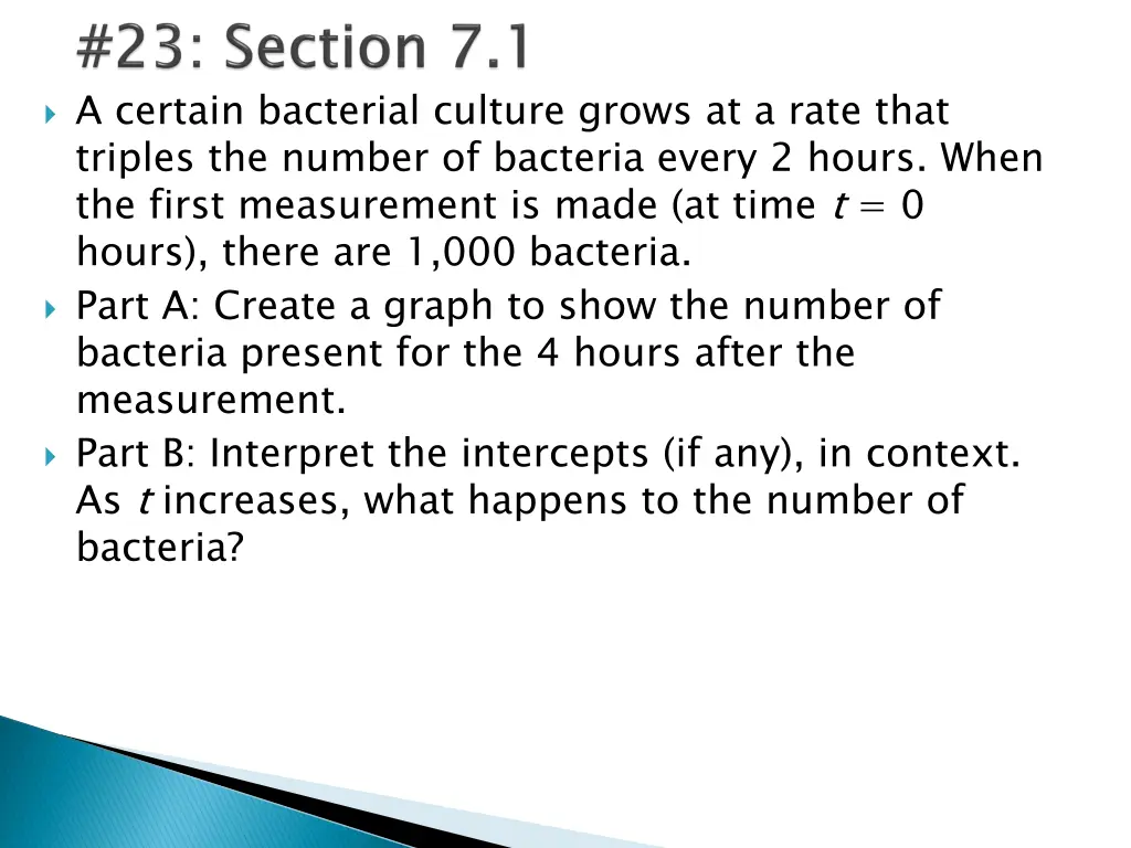 a certain bacterial culture grows at a rate that