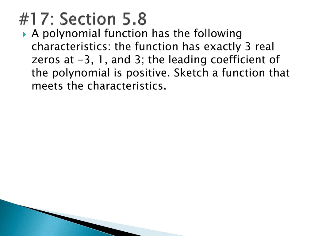 a polynomial function has the following