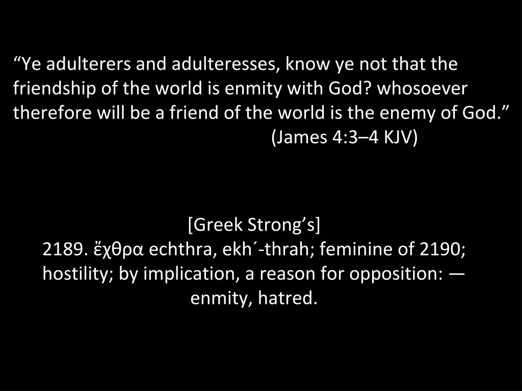 ye adulterers and adulteresses know ye not that