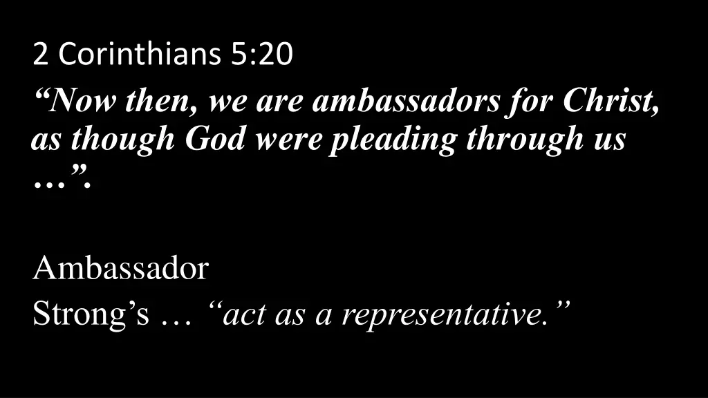 2 corinthians 5 20 now then we are ambassadors 1