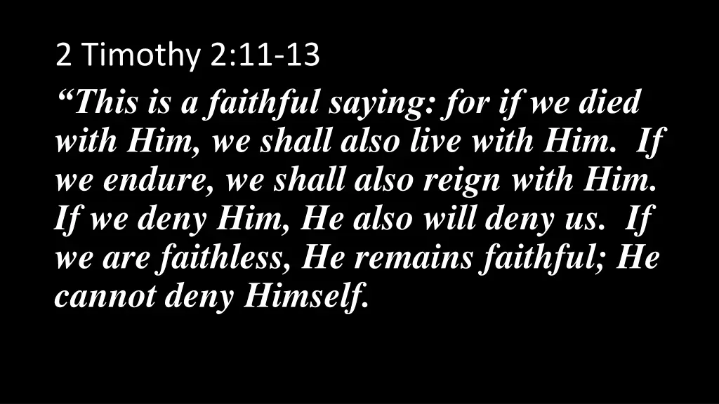 2 timothy 2 11 13 this is a faithful saying