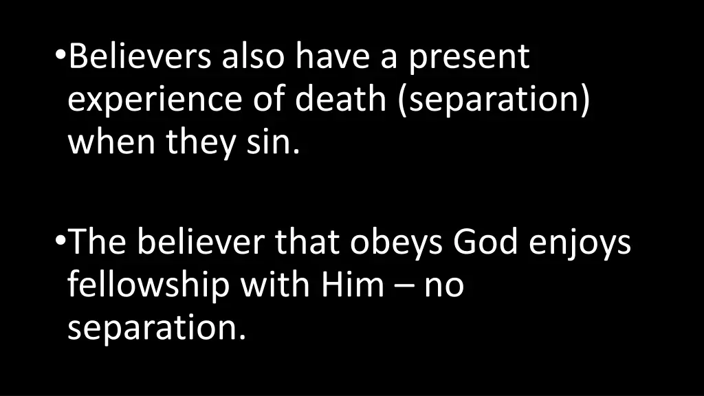 believers also have a present experience of death 1