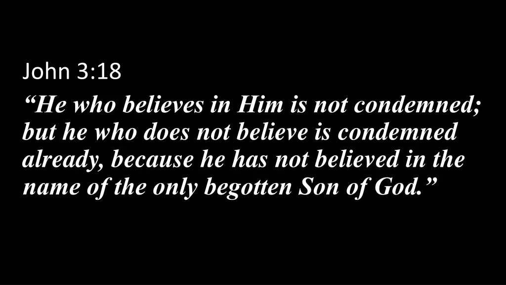 john 3 18 he who believes in him is not condemned