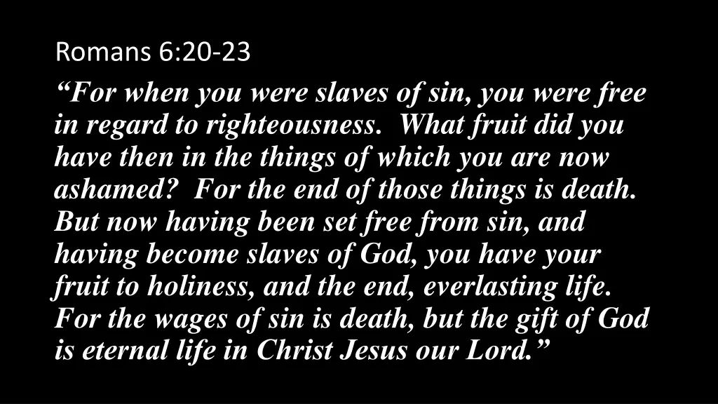 romans 6 20 23 for when you were slaves