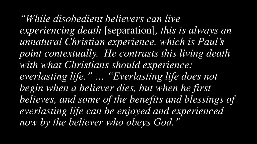 while disobedient believers can live experiencing