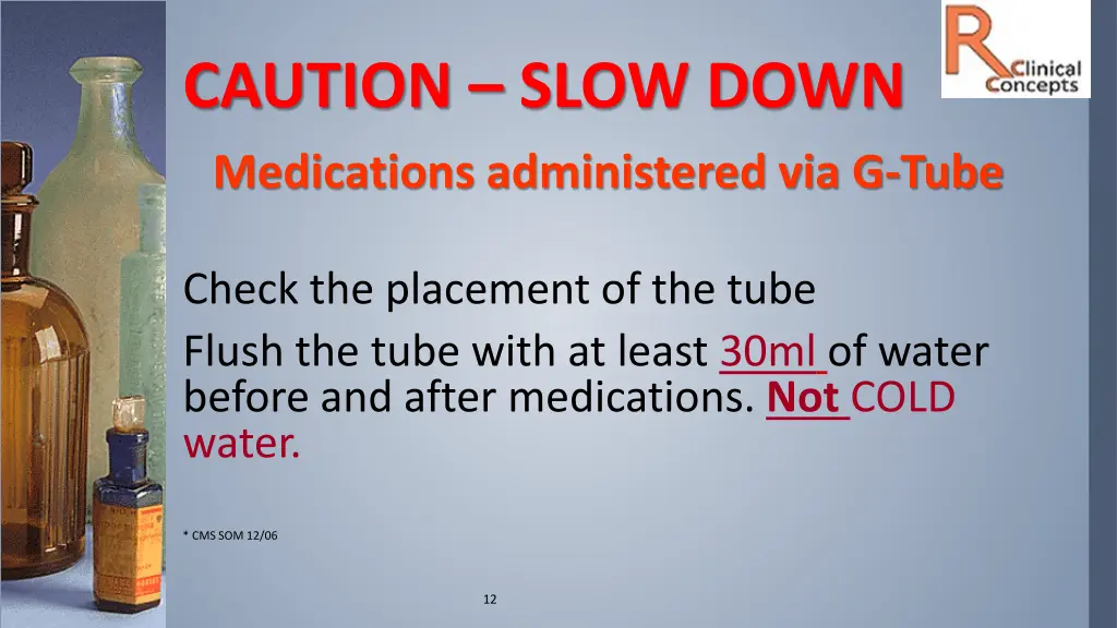 caution slow down medications administered