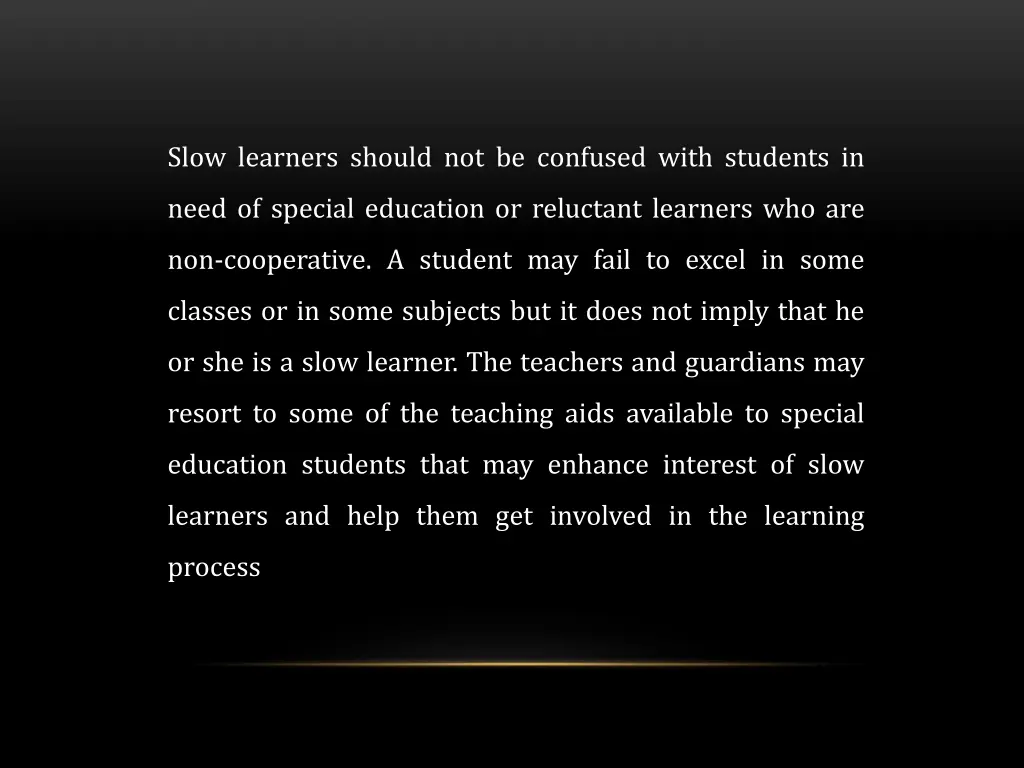 slow learners should not be confused with