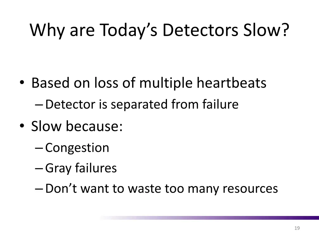 why are today s detectors slow