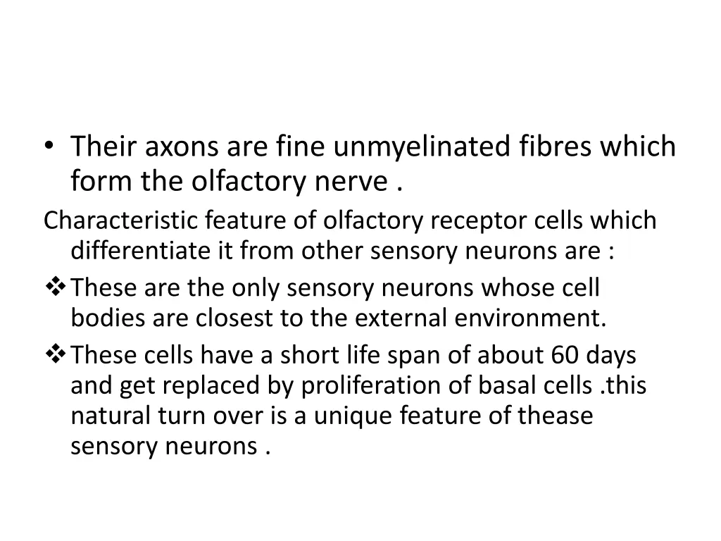 their axons are fine unmyelinated fibres which