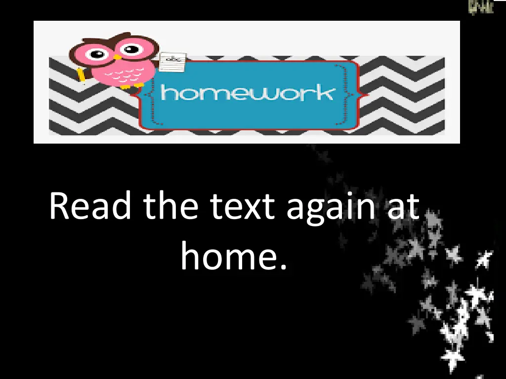 read the text again at home