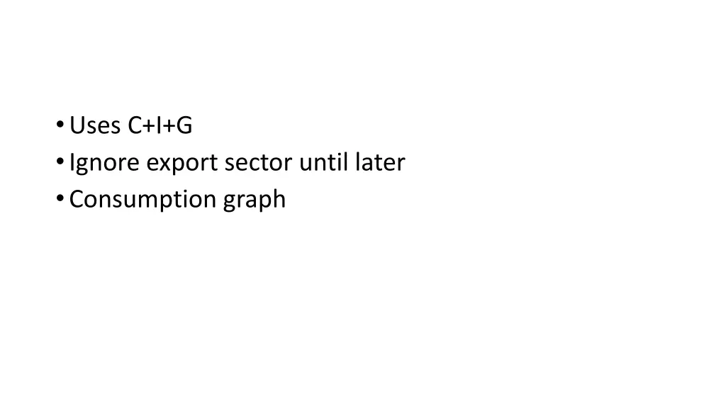 uses c i g ignore export sector until later