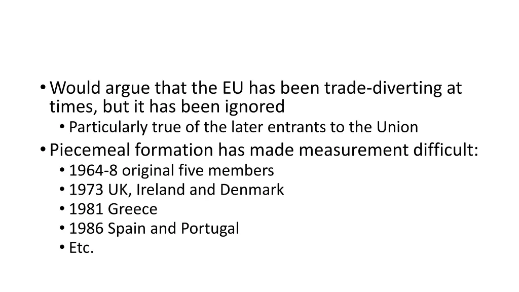 would argue that the eu has been trade diverting