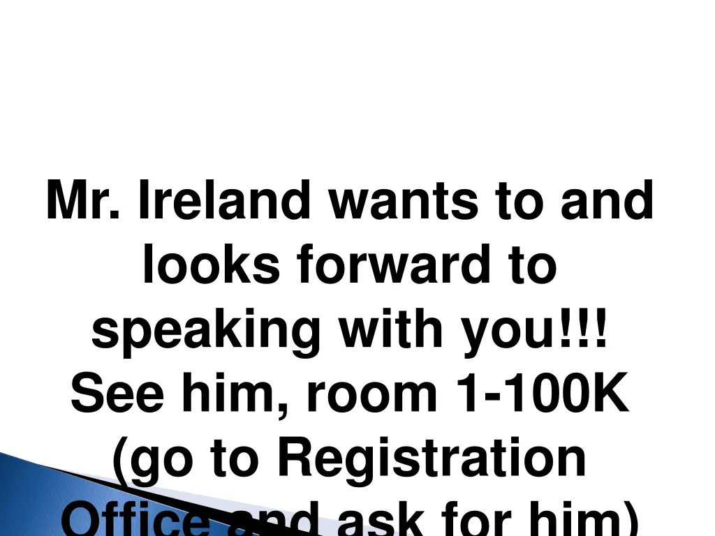 mr ireland wants to and looks forward to speaking