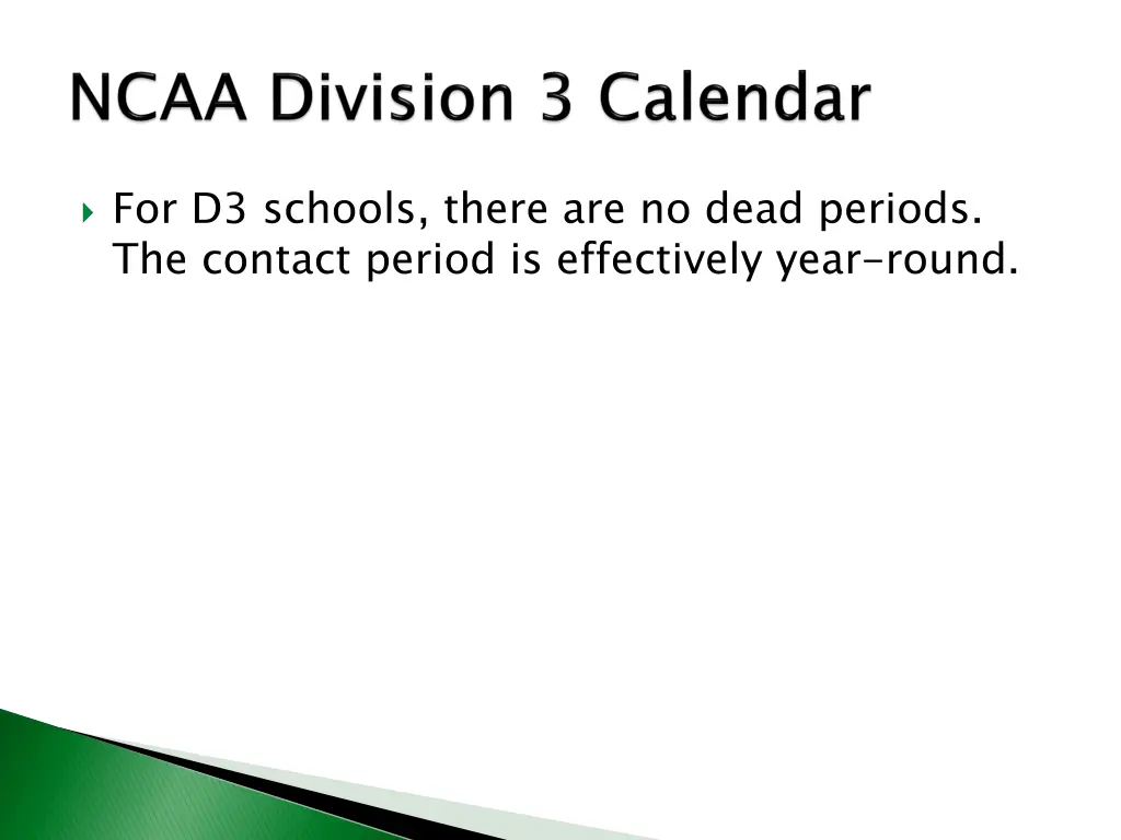 for d3 schools there are no dead periods