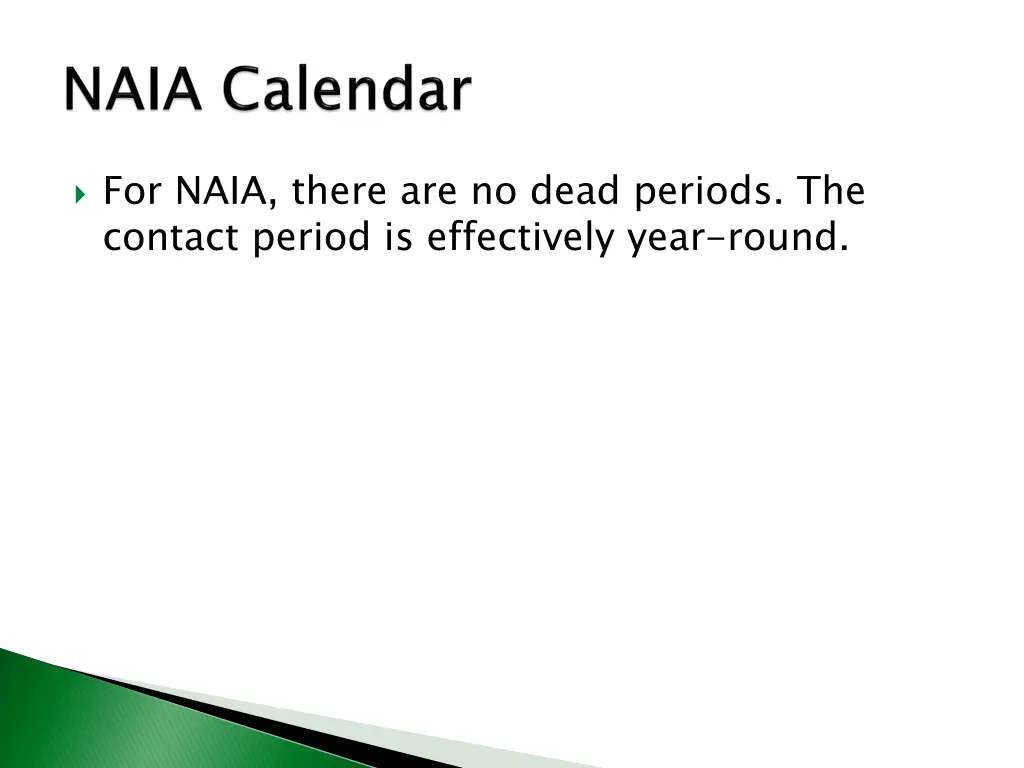 for naia there are no dead periods the contact