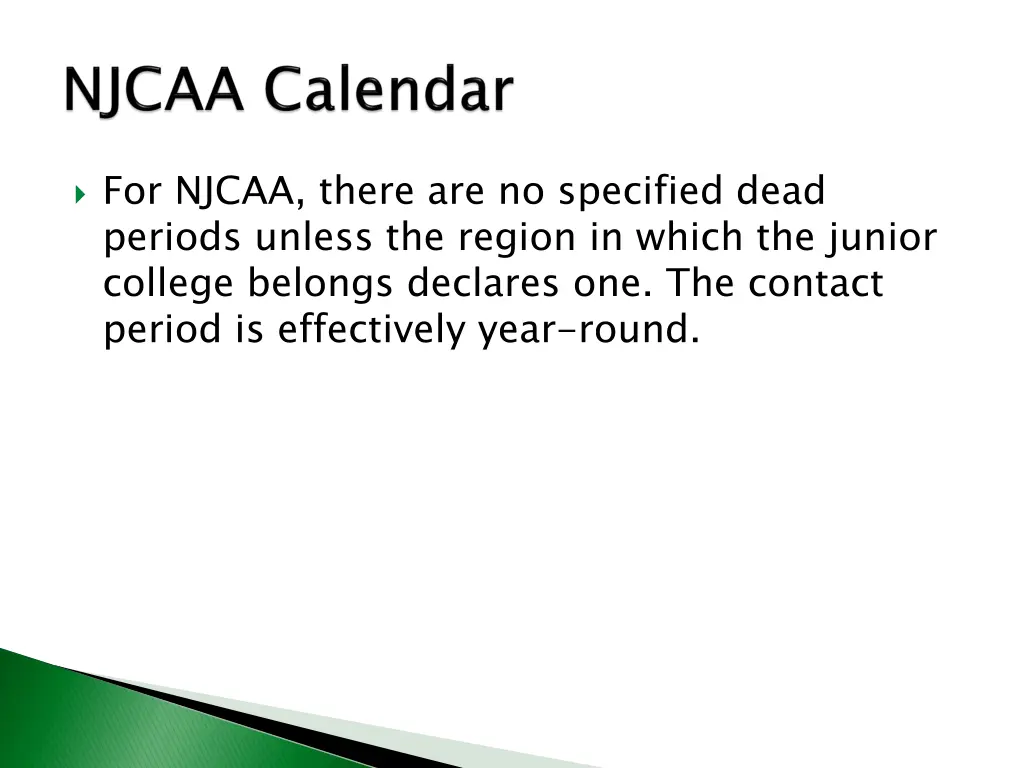 for njcaa there are no specified dead periods