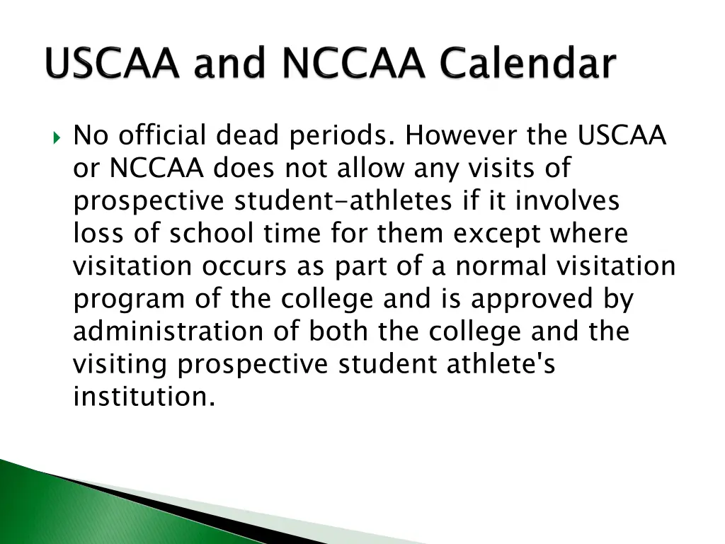 no official dead periods however the uscaa