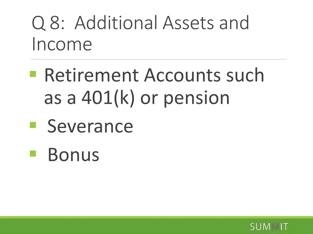 q 8 additional assets and income retirement