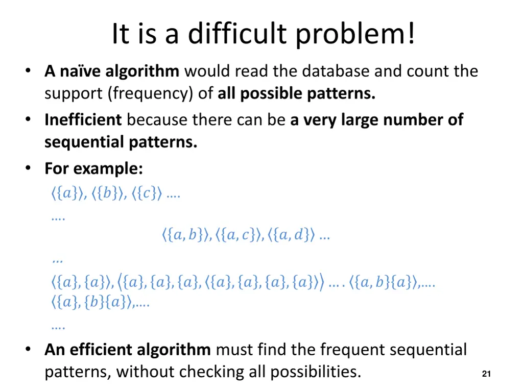 it is a difficult problem a na ve algorithm would