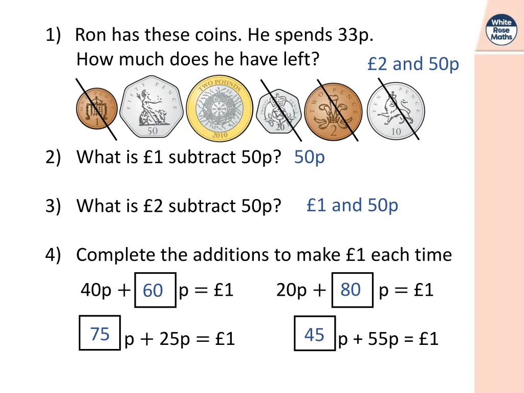 1 ron has these coins he spends 33p how much does 1