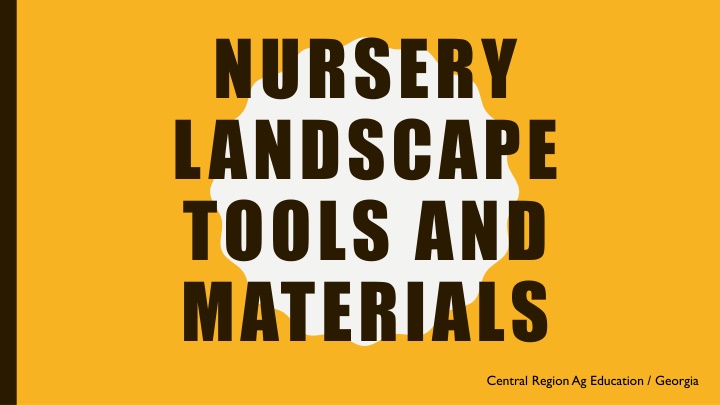 nursery landscape tools and materials