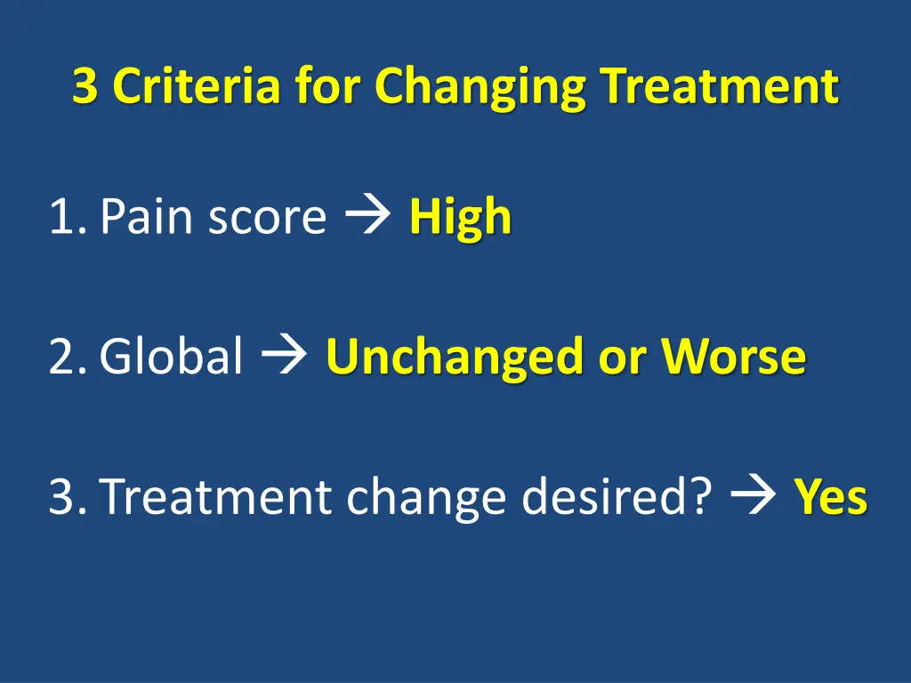 3 criteria for changing treatment