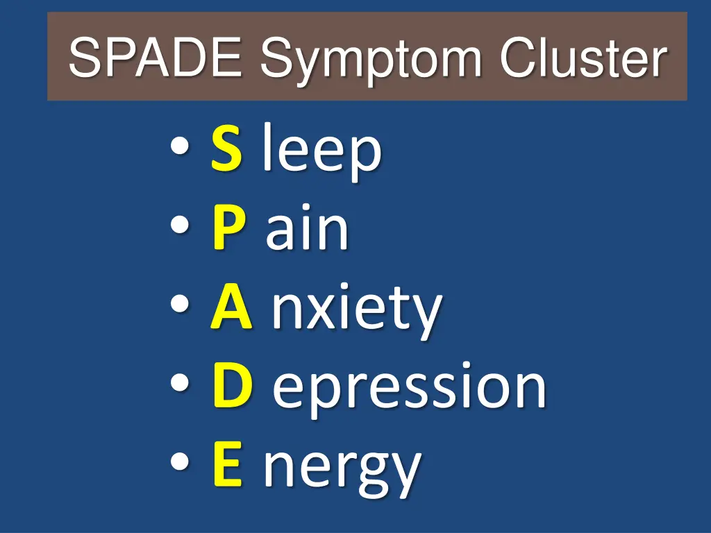 spade symptom cluster s leep p ain a nxiety