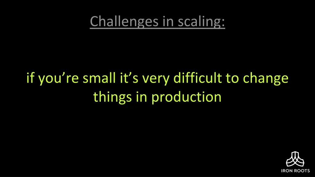 challenges in scaling