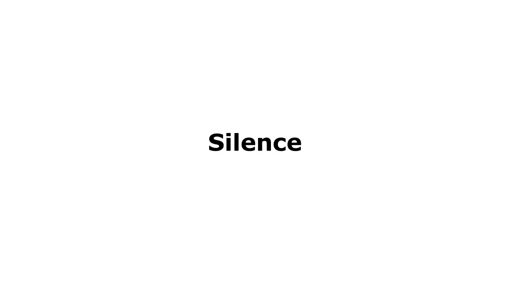 silence