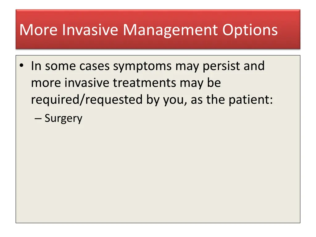 more invasive management options