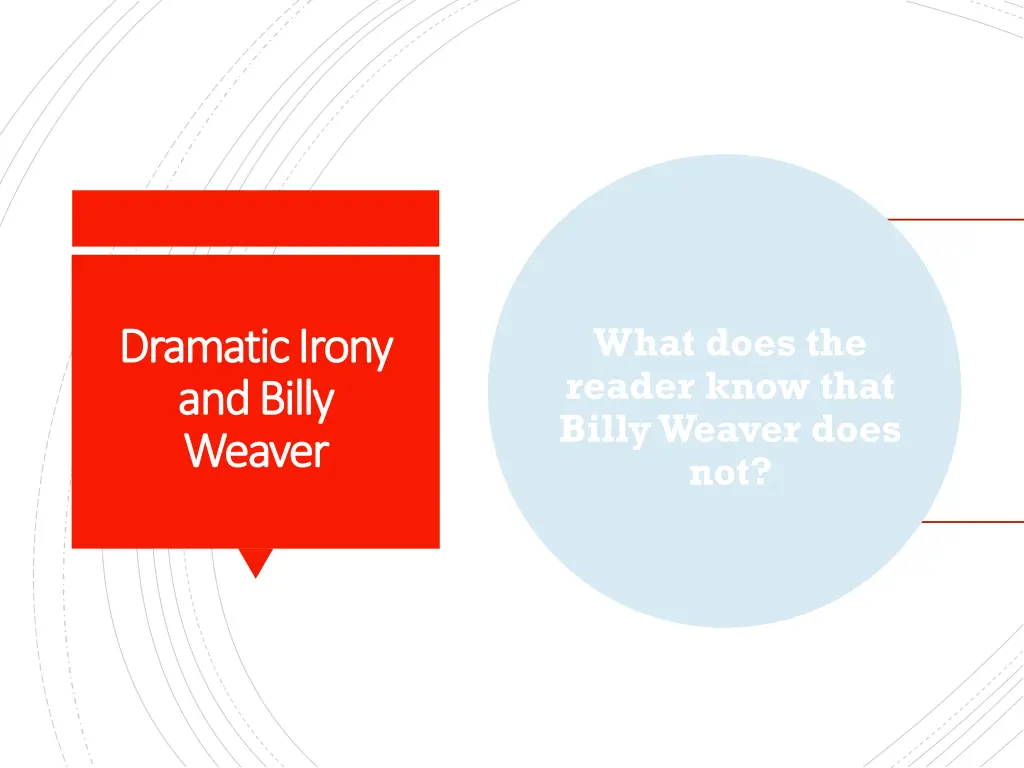 what does the reader know that billy weaver does