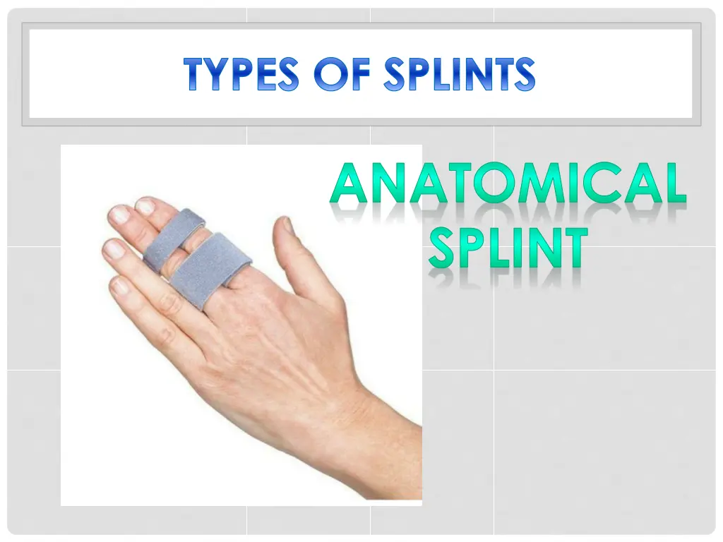 types of splints