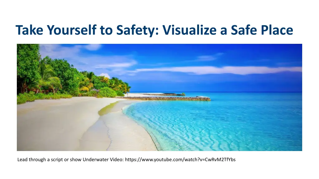 take yourself to safety visualize a safe place