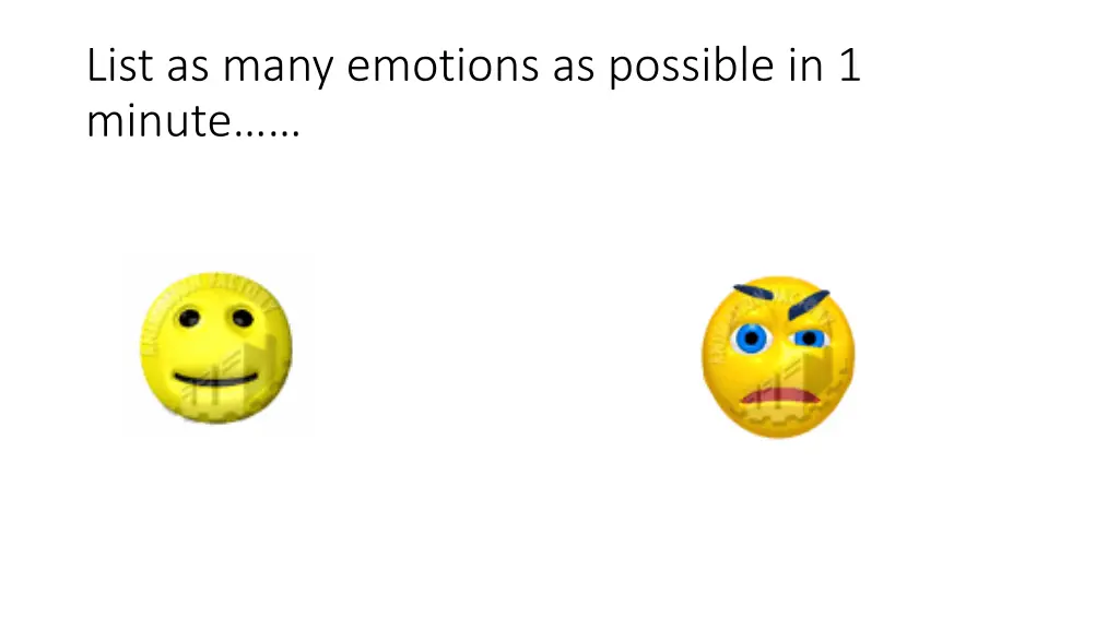 list as many emotions as possible in 1 minute