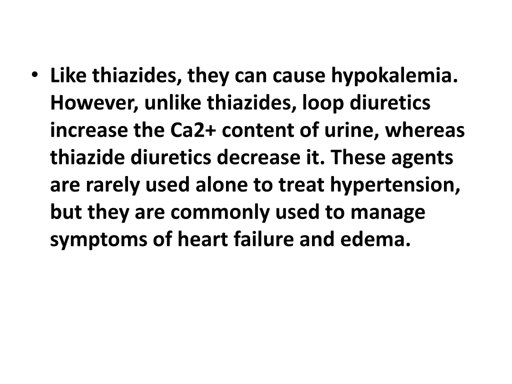 like thiazides they can cause hypokalemia however