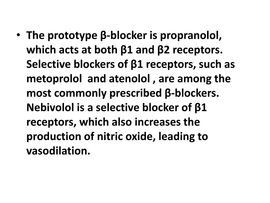 the prototype blocker is propranolol which acts