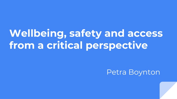 wellbeing safety and access from a critical