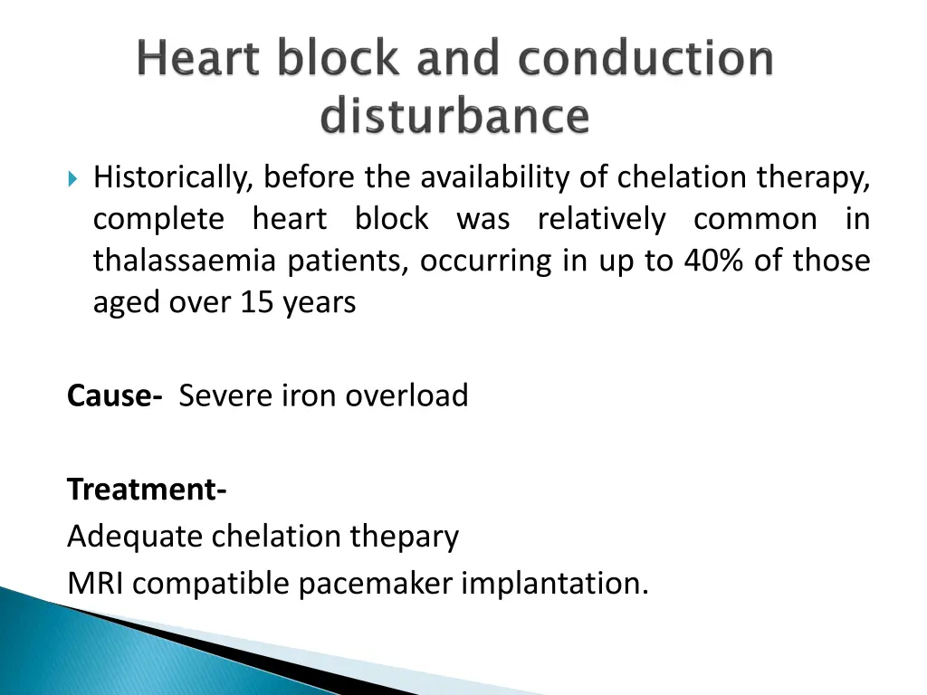 historically before the availability of chelation