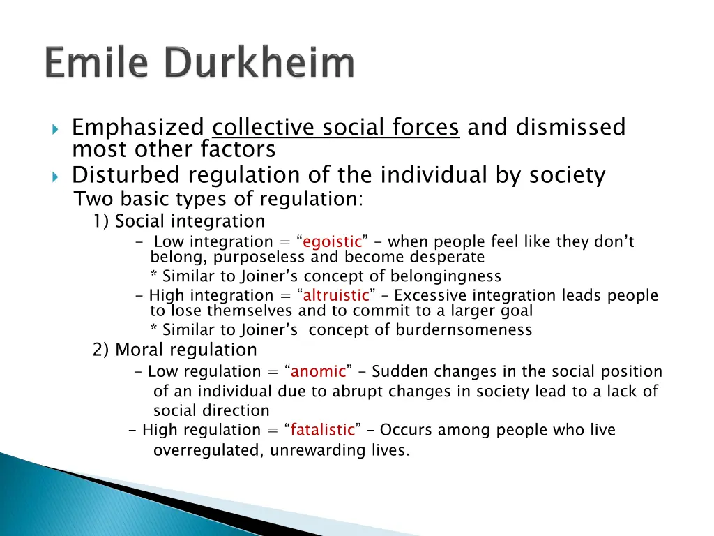 emphasized collective social forces and dismissed