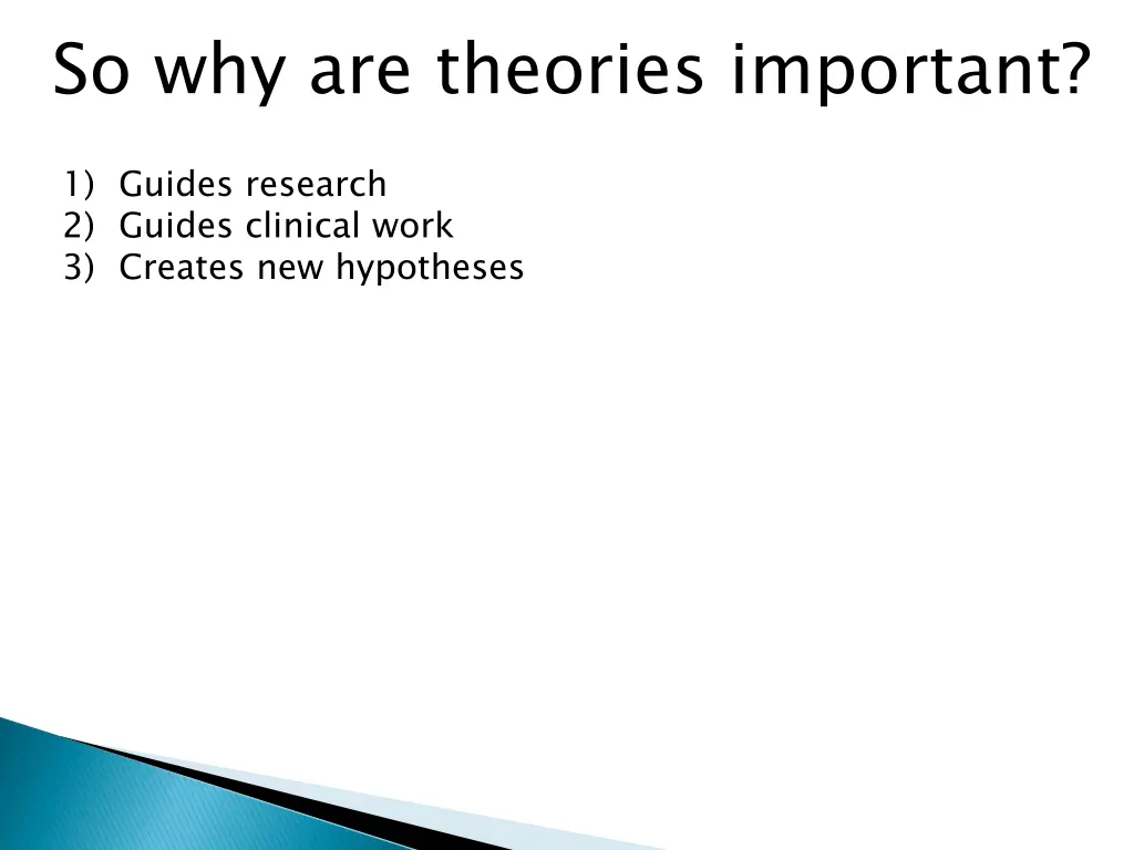 so why are theories important