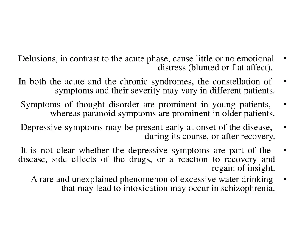 delusions in contrast to the acute phase cause