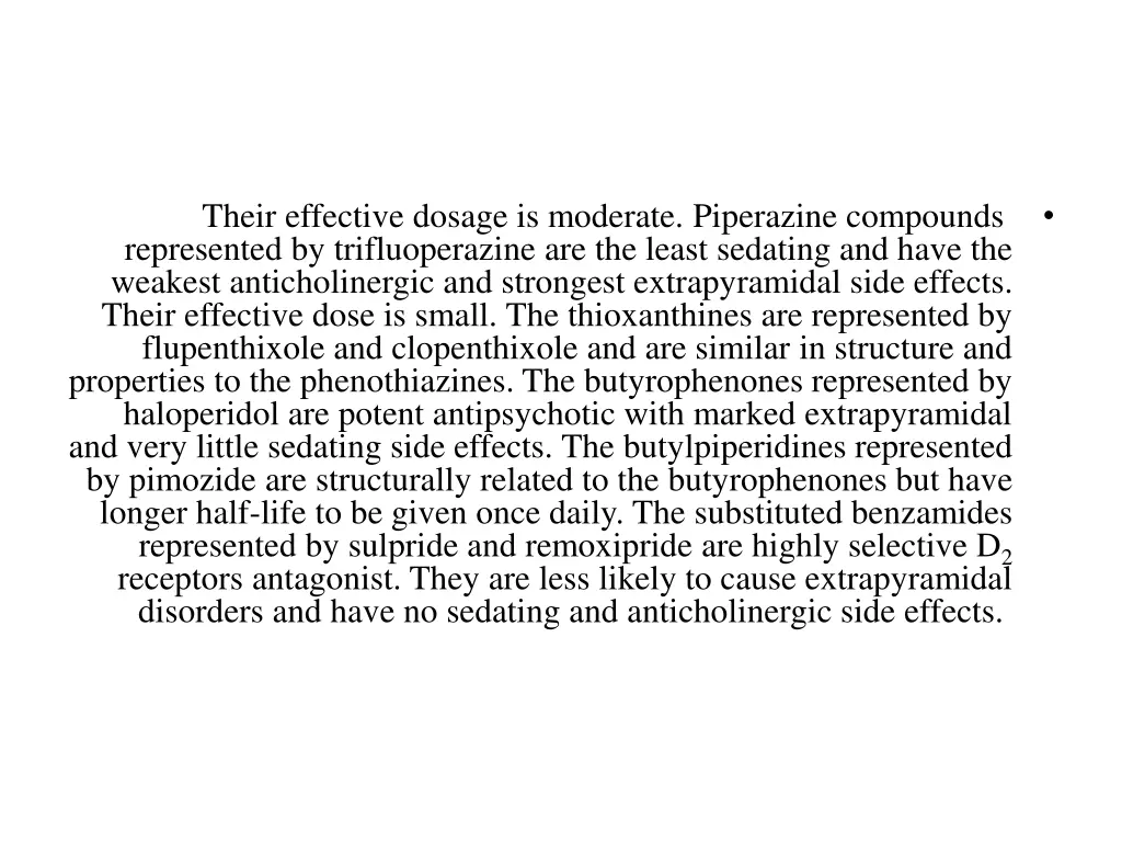 their effective dosage is moderate piperazine